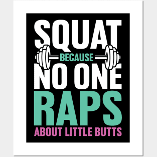 Squat Because no One Raps About Little Butts Posters and Art